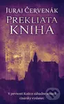 Prekliata kniha (V pevnosti Košice záhadne zmizol cisársky vyslanec) - kniha z kategorie Detektivky, thrillery a horory