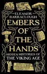 Embers of the Hands (Hidden Histories of the Viking Age) - kniha z kategorie Historie