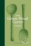 The Green-Wood Carver (Slow woodcraft for beginners) - kniha z kategorie Design