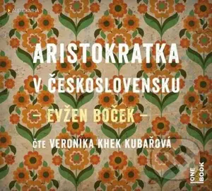 Aristokratka v Československu - Evžen Boček - audiokniha z kategorie Společenská beletrie