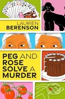Peg and Rose Solve a Murder (A Charming and Humorous Cozy Mystery) - kniha z kategorie Společenská beletrie