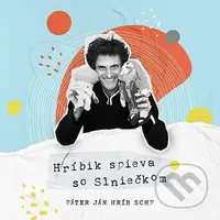 Ján Hríb: Hríbik spieva so Slniečkom - Ján Hríb