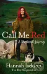 Call Me Red (A shepherd's journey) - Hannah Jackson - kniha z kategorie Životopisy, reportáže a myšlenky
