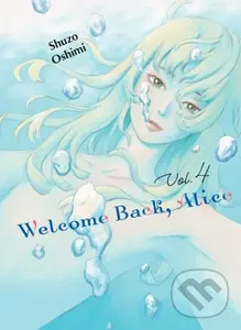 Welcome Back, Alice 4 - Shuzo Oshimi