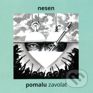 Pomalu zavolat - Nesen