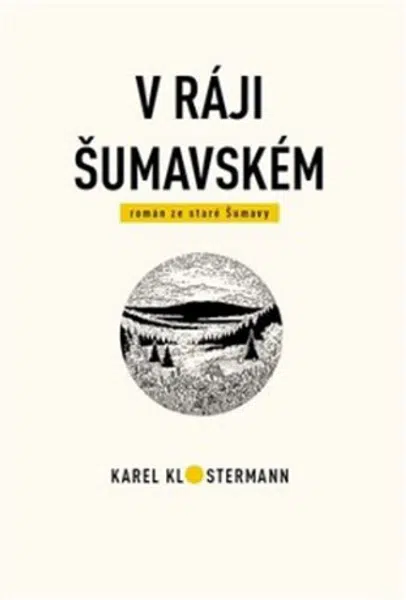 V ráji šumavském - Karel Klostermann, Tibor Varga, Lukáš Procházka