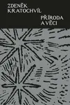 Příroda a věci - Zdeněk Kratochvíl