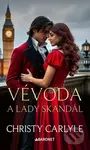 Vévoda a lady Skandál - Christy Carlyle - kniha z kategorie Romantická