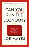 Can You Run the Economy? - Joe Mayes