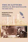 The 38 Letters from J.D. Rockefeller to his son