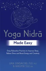 Yoga Nidra Made Easy - Uma Dinsmore-Tuli, Nirlipta Tuli