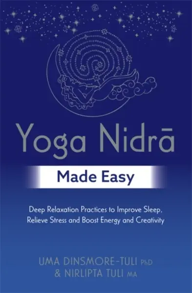 Yoga Nidra Made Easy - Uma Dinsmore-Tuli, Nirlipta Tuli