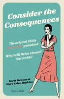 Consider the Consequences - Doris Webster, Mary Alden Hopkins