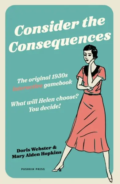 Consider the Consequences - Doris Webster, Mary Alden Hopkins
