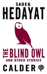 The Blind Owl and Other Stories - Sadegh Hedayat