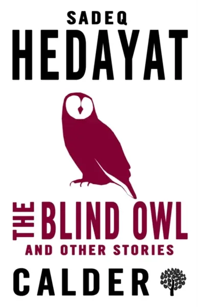 The Blind Owl and Other Stories - Sadegh Hedayat