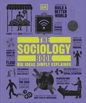 The Sociology Book - Marcus Weeks, Sarah Tomley, Mitchell Hobbs, Megan Todd