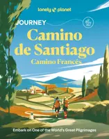 Lonely Planet Journey Camino de Santiago - Lonely Planet, Anna Kaminski, Eveleigh Mark, Narina Exelby, Josh West, Oliver Smith, Richard Kieckhiefer, M