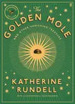 The Golden Mole - Katherine Rundell
