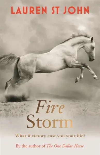 The One Dollar Horse: Fire Storm - Lauren St Johnová