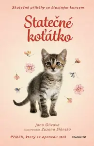 Skutečné příběhy se šťastným koncem – Statečné koťátko - Jana Olivová
