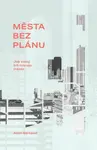 Města bez plánu - Alain Bertaud - e-kniha