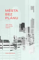 Města bez plánu - Alain Bertaud