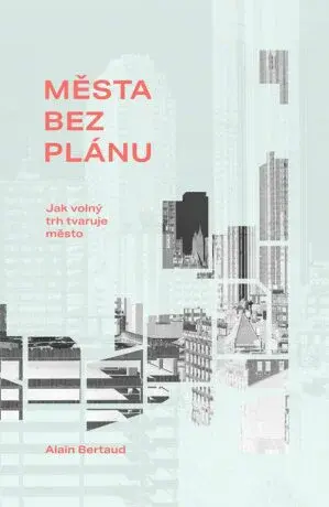Města bez plánu - Alain Bertaud - e-kniha