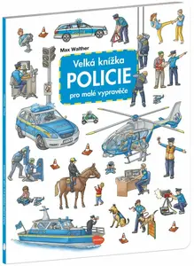 Velká knížka - POLICIE pro malé vypravěče - Max Walther