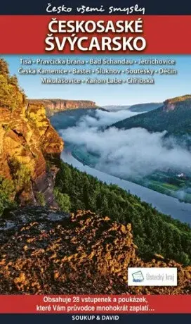 Českosaské Švýcarsko - Česko všemi smysly + vstupenky (Defekt) - Vladimír Soukup, Petr Ludvík, David Adam, st. Petr