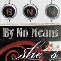 By No Means – She's