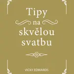 Tipy na skvělou svatbu - Vicky Edwards