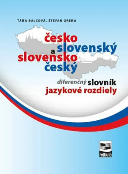 Česko-slovenský a slovensko-český diferenčný slovník - Táňa Balcová, Štefan Greňa