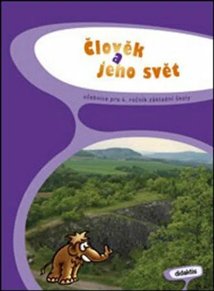 Člověk a jeho svět pro 4. ročník základní školy - Pavlína Hublová, kolektiv autorů