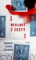 Nesejdeš z cesty - Dagmar Digma Čechová