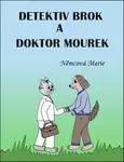 Detektiv Brok a doktor Mourek - Marie Němcová
