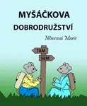 Myšáčkova dobrodružství - Marie Němcová