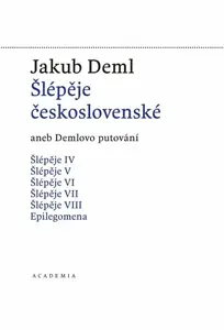 Šlépěje československé - Jakub Deml, Martin C. Putna
