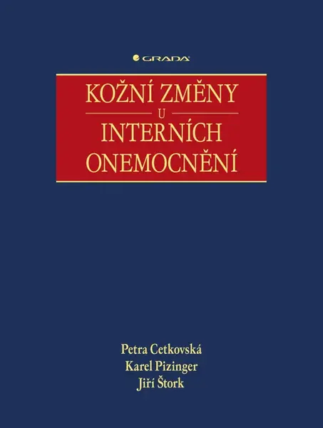 Kožní změny u interních onemocnění - Petra Cetkovská, Karel Pizinger, Jiří Štork