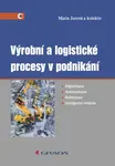 Výrobní a logistické procesy v podnikání - Marie Jurová - e-kniha