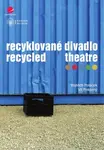 Recyklované divadlo - Vít Pokorný, Vojtěch Poláček - e-kniha