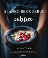 Sladko bez cukru! - Cukrfree - Janina Černá - e-kniha