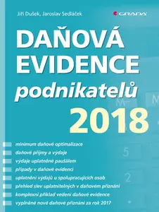 Daňová evidence podnikatelů 2018 - Jaroslav Sedláček, Jiří Dušek