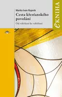 Cesta křesťanského povolání - Marko Ivan Rupnik