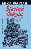 Šťastná hvězda - Fin Mikael Karvajalka aneb Hakim v zemích islámu - Mika Waltari
