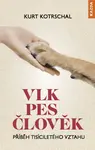 VLK-PES-ČLOVĚK - Kotrschal Kurt