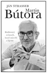 Martin Bútora. Rozhovory o časoch, ktoré sme žili a žijeme - Ján Štrasser