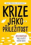 Krize jako příležitost - Anja Forster, Peter Kreuz