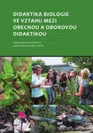 Didaktika biologie ve vztahu mezi obecnou a oborovou didaktikou - Chocholoušková Zdeňka, Lenka Hajerová Műllerová - e-kniha