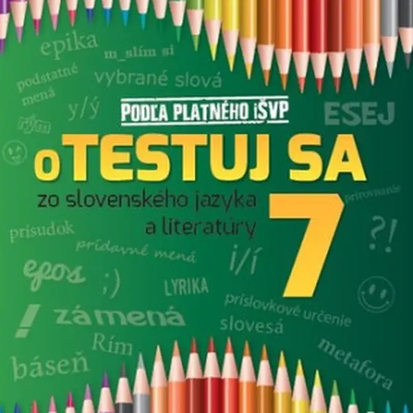 oTestuj sa zo slovenského jazyka a literatúry 7 - Zuzana Bartošová, Libuša Bednáriková, Veronika Burčíková